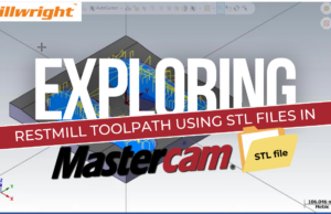 Exploring Restmill Toolpath using STL files in Mastercam
