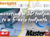 How to Convert a 3D Toolpath to a 5-Axis Toolpath in Mastercam