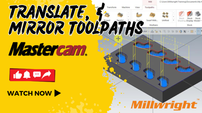 Mastercam Toolpath Guide: Creating, Translating, and Mirroring Toolpaths