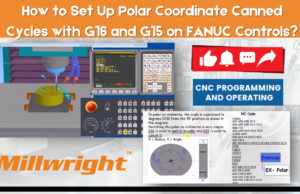 Mastering Polar Coordinate Canned Cycles in CNC: G16 & G15 Tutorial