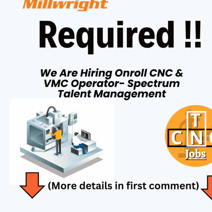 We Are Hiring Onroll CNC & VMC Operator- Spectrum Talent Management