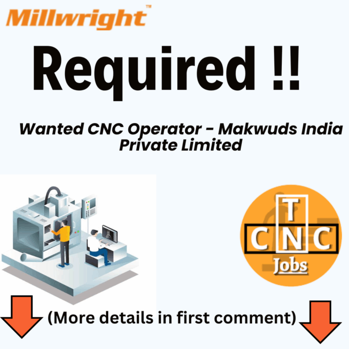Wanted CNC Operator – Makwuds India Private Limited