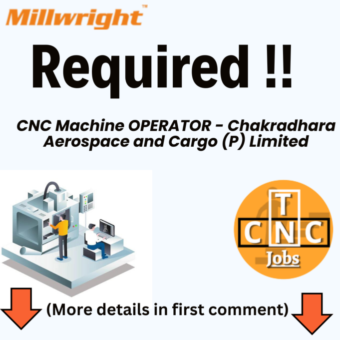 CNC Machine OPERATOR – Chakradhara Aerospace and Cargo (P) Limited