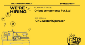 CNC Setter/Operator – Orient components Pvt.Ltd