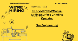 CNC/VMC/EDM/Manual Milling/Surface Grinding Operator – Srv Engineering